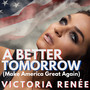 A Better Tomorrow (Make America Great Again)