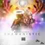 SHAMANISTIC (Explicit)