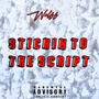 Stickin to the Script (Explicit)