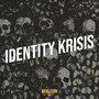 Identity Krisis (Explicit)