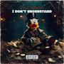 I Don't Understand (Explicit)