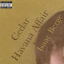 Cedar/Havana Affair (Explicit)