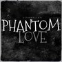 Phantom Love