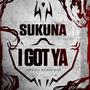 I Got Ya (Sukuna Rap) (feat. R Reed)