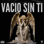 Vacío Sin Ti (Explicit)