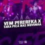 VEM PEREREKA X TAKA PICA NAS NOVINHA (Explicit)