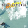 Neva Look Back (Explicit)