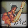 Love Me (Explicit)