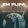 Em Flipa (VTS Remix)