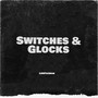 Switches & Glocks (Explicit)