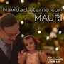 Navidad Eterna Con Mauri