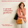 A Grand Romantic Gesture (Original Motion Picture Soundtrack)