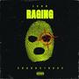 RAGING (feat. 2hard2trace) [Explicit]