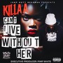 Cant Live Without Her (Explicit)