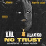 NO TRUST (feat. SWIFTY BLUE & JEWEl$) [Explicit]