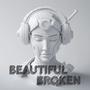 Beautiful Broken