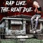 Rap Like The Rent Due (Explicit)