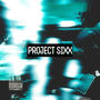 PROJECT SIXX (Explicit)