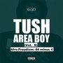 Tush Area Boy, Vol. 8: AfroFraudism: 44 minus 4 (Explicit)
