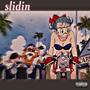 Slidin (feat. $malltime) [Explicit]