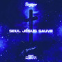 Seul Jésus sauve