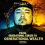 FROM GENERATIONAL CURSES TO GENERATIONAL WEALTH (Explicit)