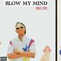 Blow my mind (Explicit)