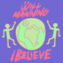 I Believe