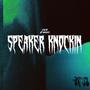 Speaker Knockin (Explicit)