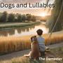 Dogs and Lullabies