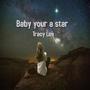 Baby your a star