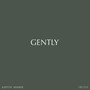 Gently
