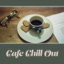 Cafe Chill Out – Family Meeting, Cafe Restaurant, Chill Out Music, Relaxation Music