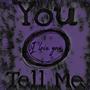 You Tell Me (Explicit)