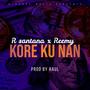 Kore Ku Nan (feat. Reemy) [Explicit]