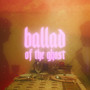 Ballad of the Ghost