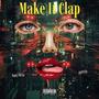 Make It Clap (feat. Kk95th) [Explicit]