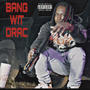 BANG WIT DRAC (Explicit)