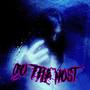 Do The Most (feat. Wheresjordxn) [Explicit]