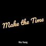 Make the Time