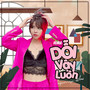 Dỗi Vậy Luôn (Remix)