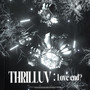 THRILLUV : Love End? (Explicit)