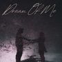 Dream Of Me