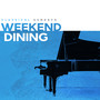 Weekend Dining