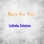 Born for You