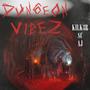 DUN6EON VIBEZ (feat. TheRealAJ & $C) [Explicit]