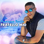 Fratello mio