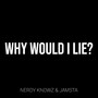 Why Would I Lie? (Explicit)