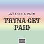 TRYNA GET PAID (feat. FLIN) [Explicit]