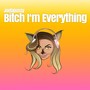 ***** I'm Everything